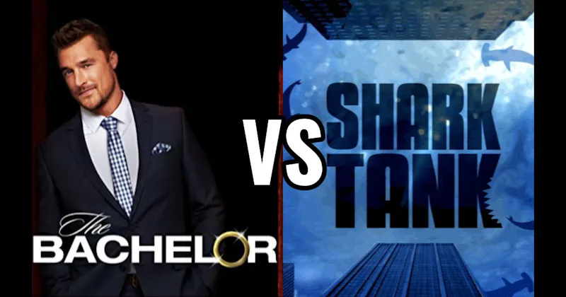 Shark Tank vs. The Bachelor