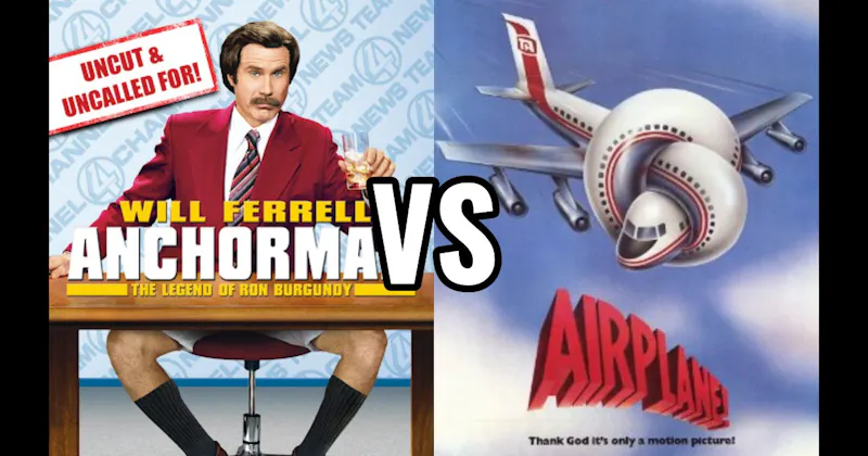 Airplane! vs. Anchorman: The Legend of Ron Burgundy