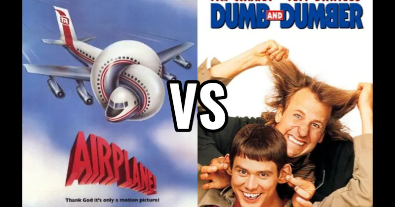 Airplane! vs. Dumb and Dumber