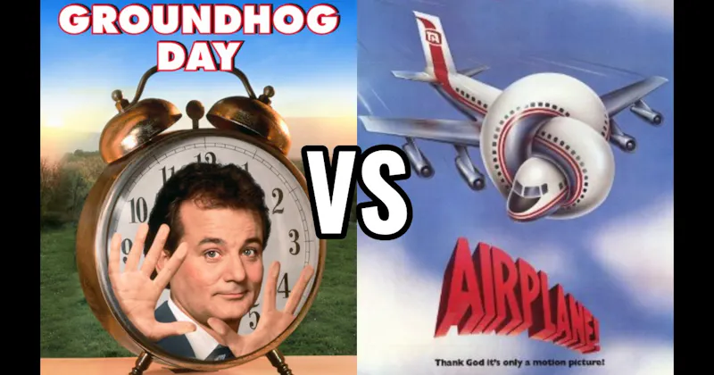 Airplane! vs. Groundhog Day