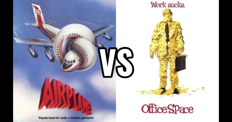 Airplane! vs. Office Space