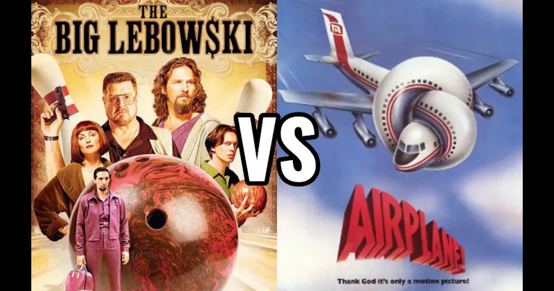 Airplane! vs. The Big Lebowski