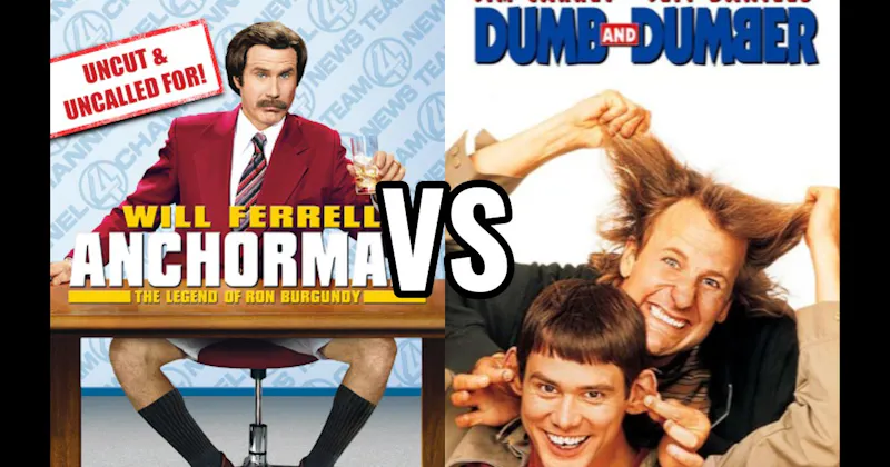Anchorman: The Legend of Ron Burgundy vs. Dumb and Dumber