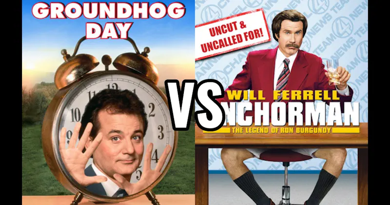 Anchorman: The Legend of Ron Burgundy vs. Groundhog Day