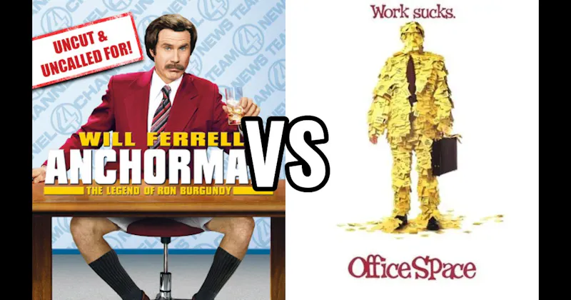 Anchorman: The Legend of Ron Burgundy vs. Office Space