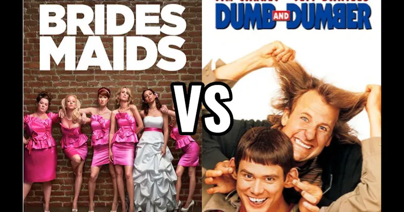 Bridesmaids vs. Dumb and Dumber