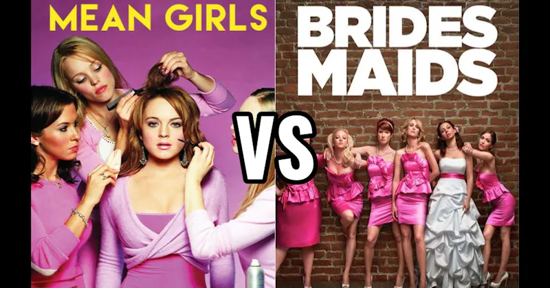 Bridesmaids vs. Mean Girls (2004)