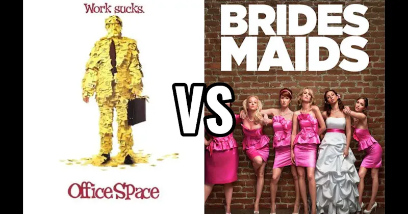 Bridesmaids vs. Office Space