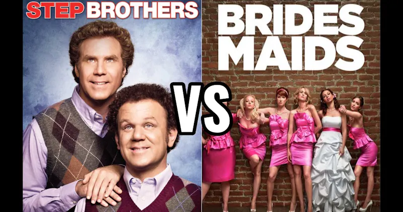 Bridesmaids vs. Step Brothers