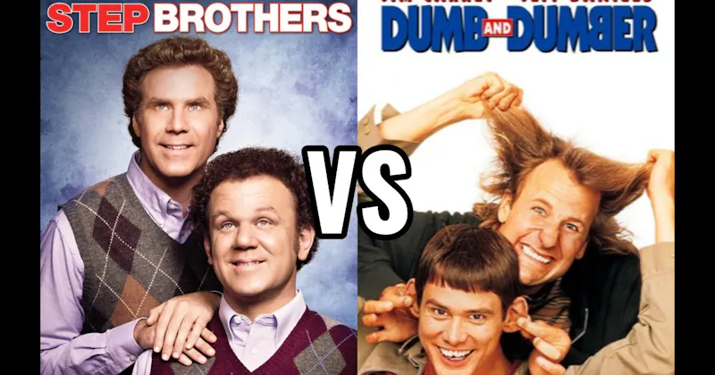 Dumb and Dumber vs. Step Brothers
