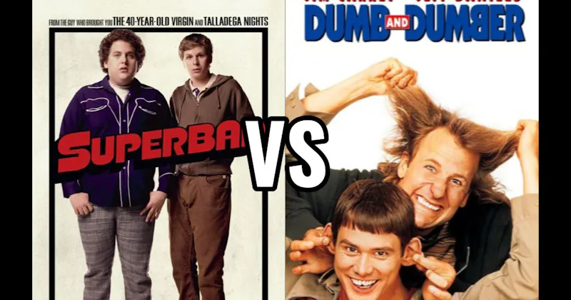 Dumb and Dumber vs. Superbad