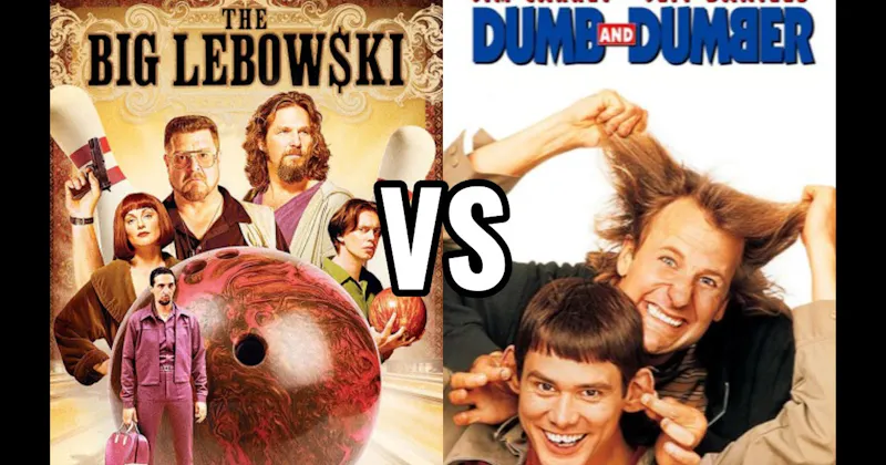 Dumb and Dumber vs. The Big Lebowski
