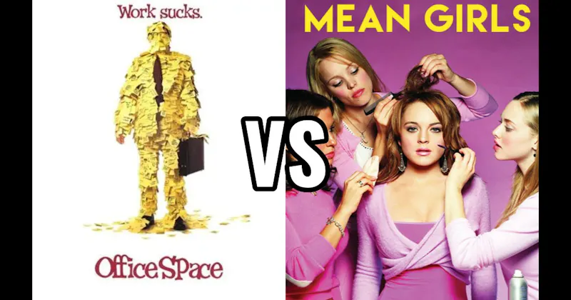 Mean Girls (2004) vs. Office Space