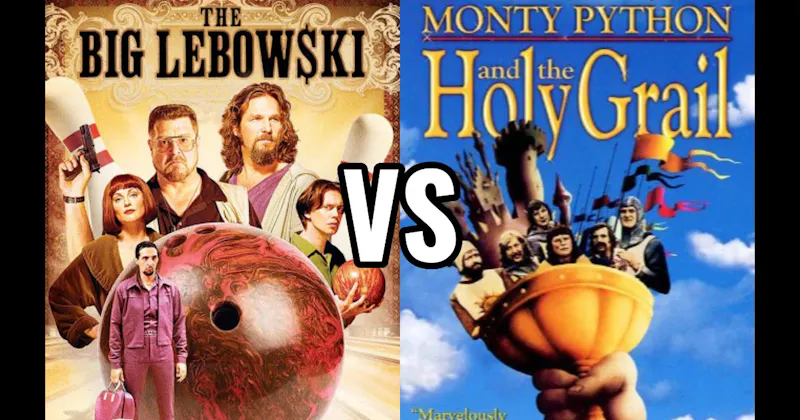 Monty Python and the Holy Grail vs. The Big Lebowski