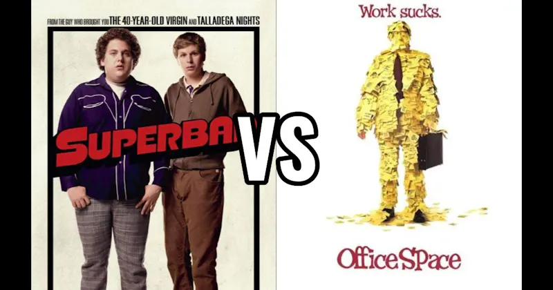 Office Space vs. Superbad