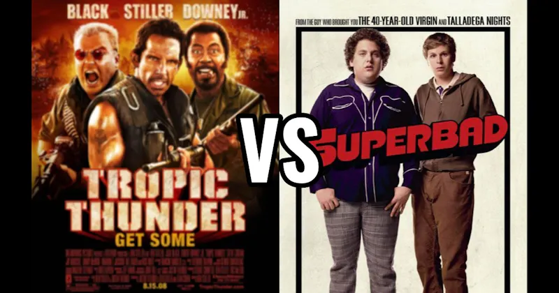 Superbad vs. Tropic Thunder