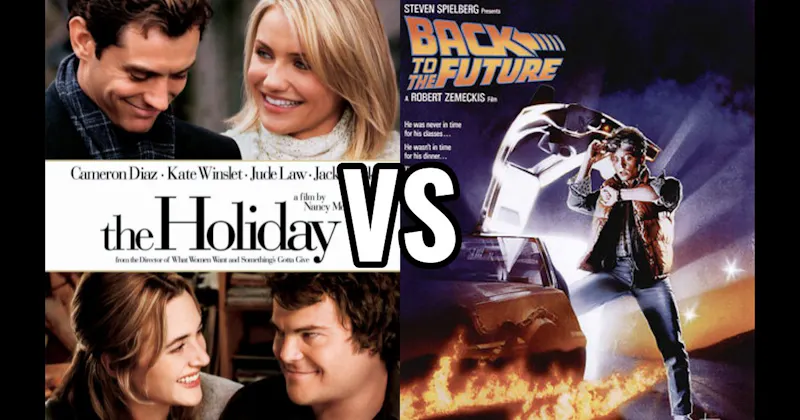 Back to the Future (1985) vs. The Holiday (2006)