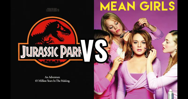 Jurassic Park (1993) vs. Mean Girls (2004)