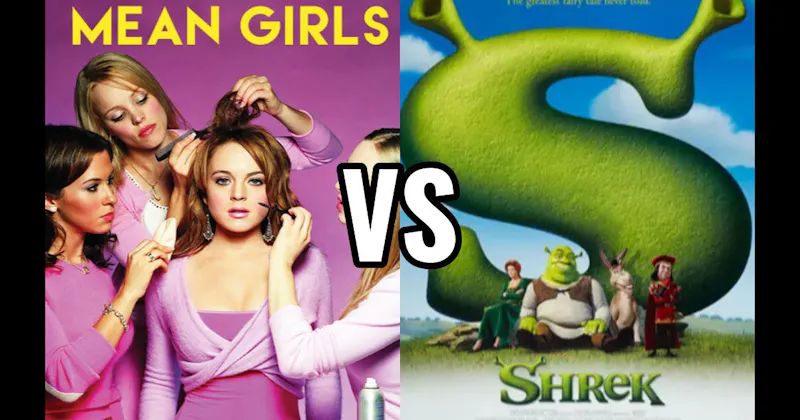 Mean Girls (2004) vs. Shrek (2001)
