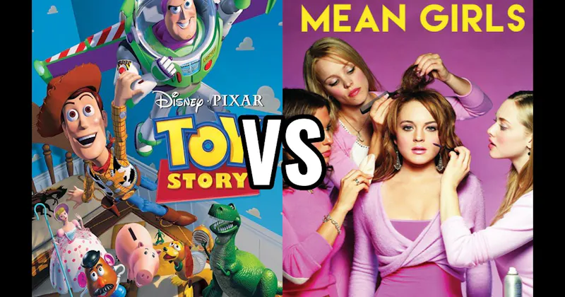 Mean Girls (2004) vs. Toy Story (1995)