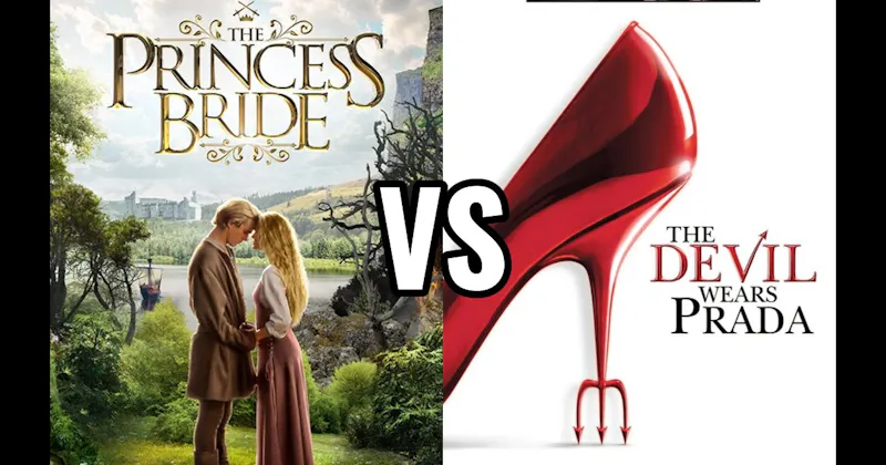 The Devil Wears Prada (2006) vs. The Princess Bride