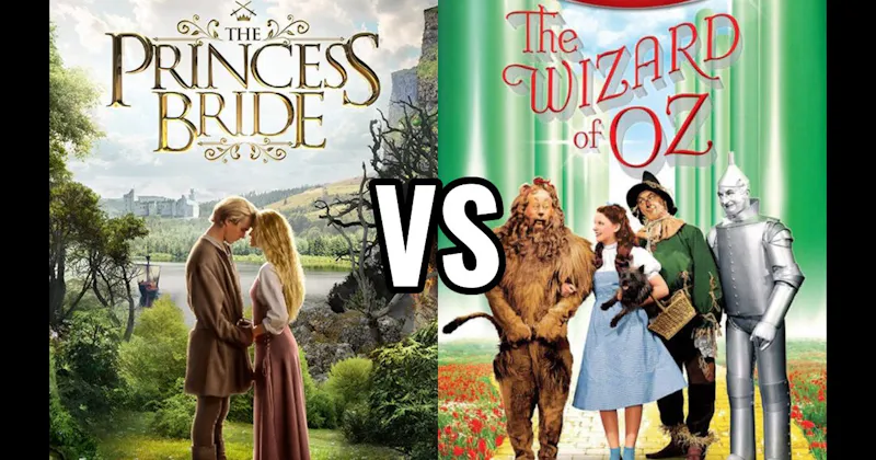 The Princess Bride vs. Wizard of Oz
