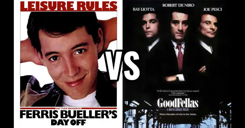 Ferris Bueller’s Day Off (1986) vs. Goodfellas