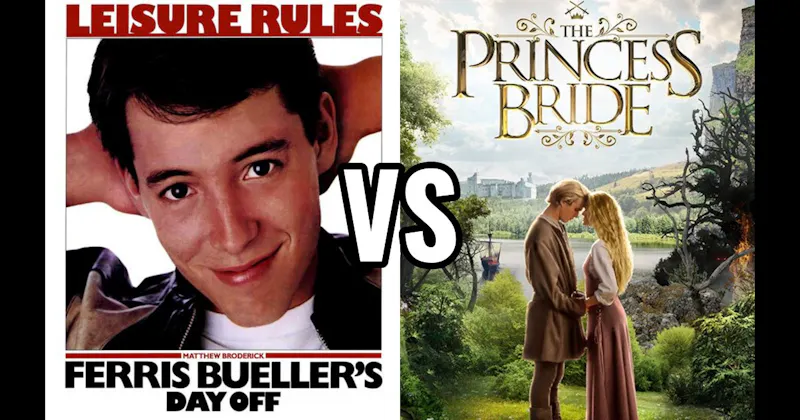 Ferris Bueller’s Day Off (1986) vs. The Princess Bride