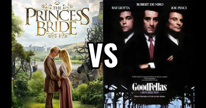Goodfellas vs. The Princess Bride