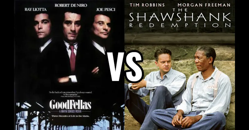 Goodfellas vs. Shawshank Redemption