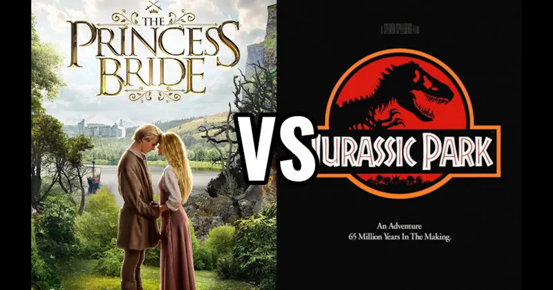 Jurassic Park (1993) vs. The Princess Bride