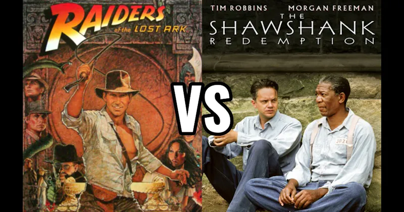 Raiders of the Lost Ark vs. Shawshank Redemption