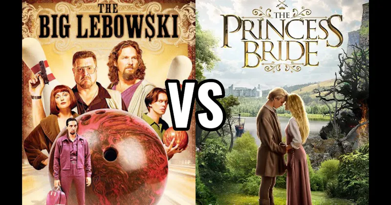 The Big Lebowski vs. The Princess Bride