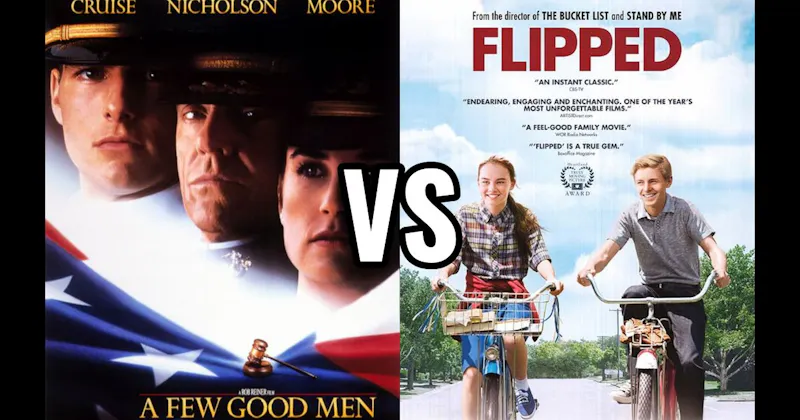 A Few Good Men vs. Flipped