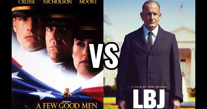 A Few Good Men vs. LBJ