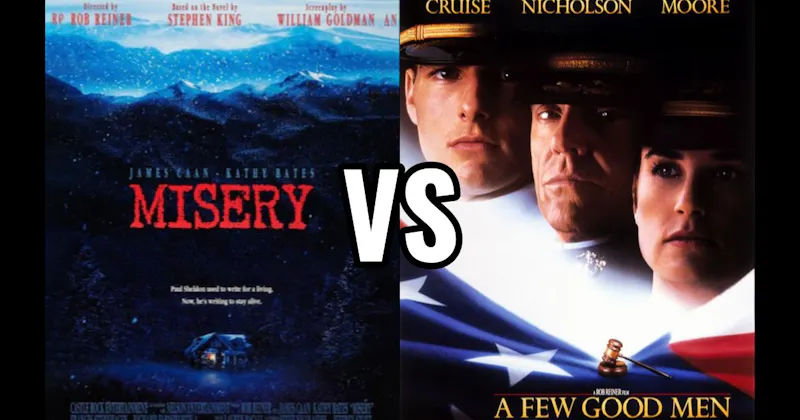 A Few Good Men vs. Misery