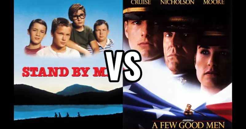 A Few Good Men vs. Stand By Me