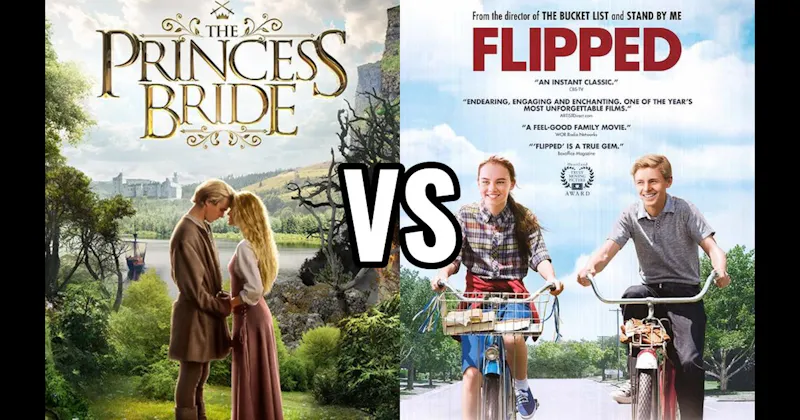 Flipped vs. The Princess Bride