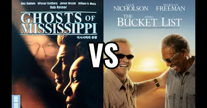 Ghosts of Mississippi vs. The Bucket List