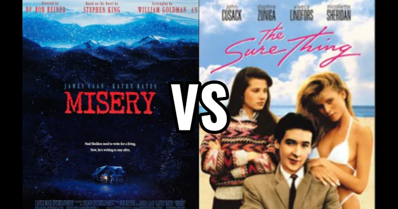 Misery vs. The Sure Thing