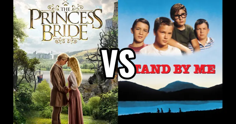 Stand By Me vs. The Princess Bride