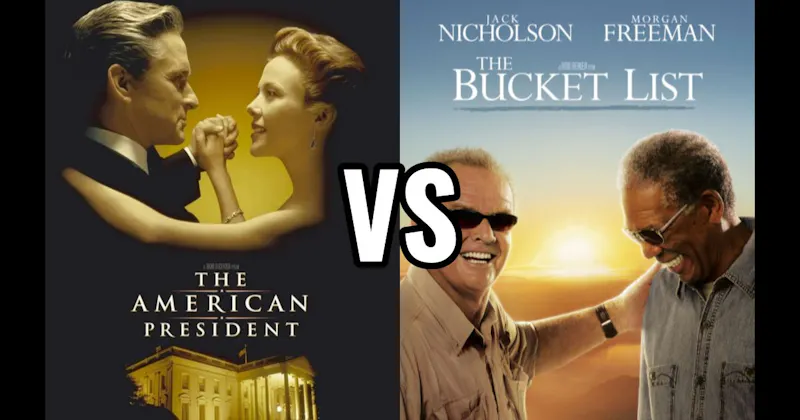 The American President vs. The Bucket List