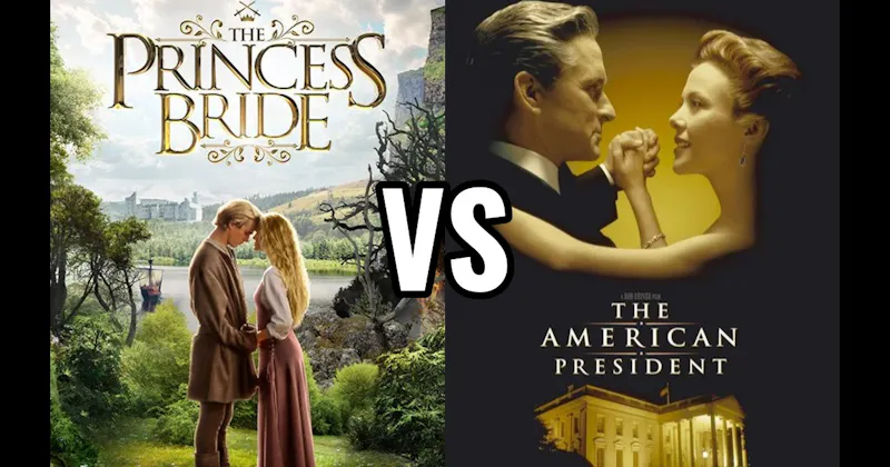 The American President vs. The Princess Bride