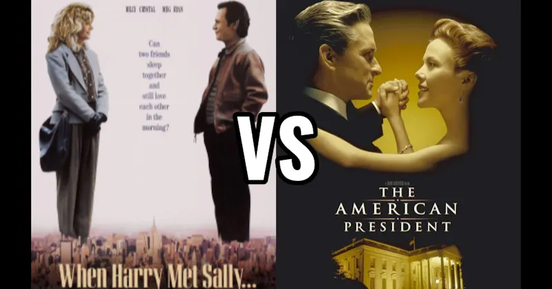The American President vs. When Harry Met Sally
