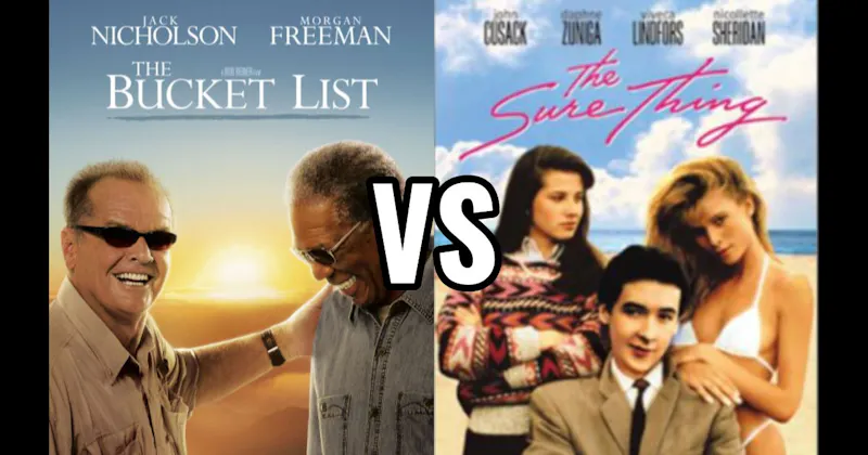 The Bucket List vs. The Sure Thing