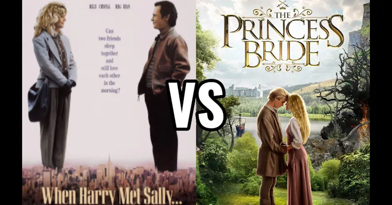 The Princess Bride vs. When Harry Met Sally