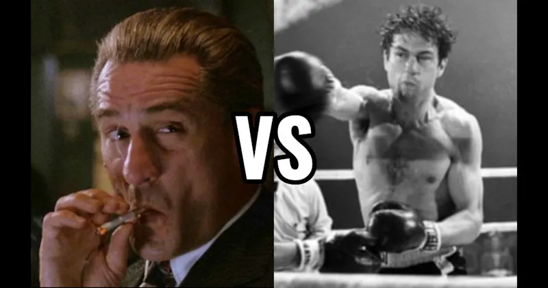 Jake LaMotta (Raging Bull) vs. James Conway (Goodfellas)