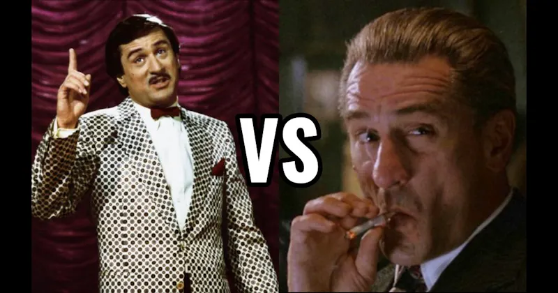 James Conway (Goodfellas) vs. Rupert Pupkin (The King of Comedy)