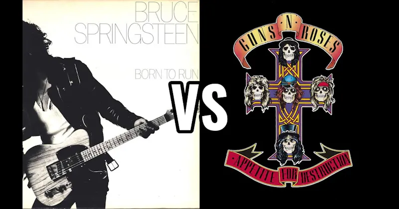 Appetite for Destruction vs. Born to Run