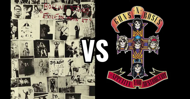 Appetite for Destruction vs. Exile on Main St.